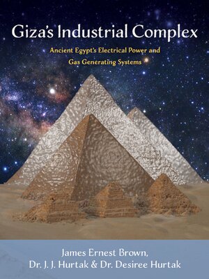 cover image of Giza's Industrial Complex: Ancient Egypt's Electrical Power & Gas Generating Systems